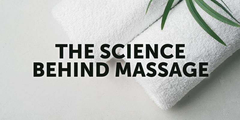 The Science Behind Massage